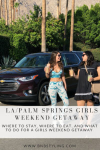 LA/Palm Springs Girls Weekend Getaway