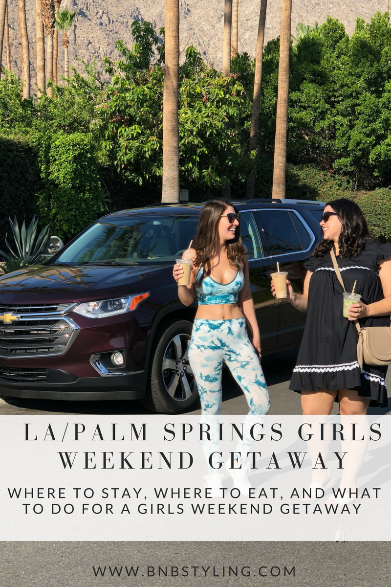 LA/Palm Springs Girls Weekend Getaway